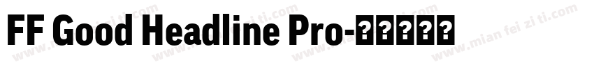 FF Good Headline Pro字体转换